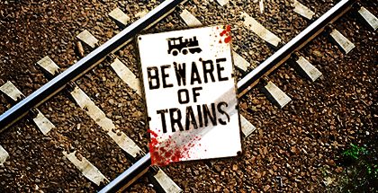 Beware of Trains
