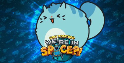 Holy Potatoes! We’re in Space v1.1.4.2