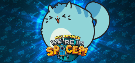 Holy Potatoes! We’re in Space