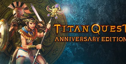 Titan Quest Anniversary Edition v2.9 mp hotfix